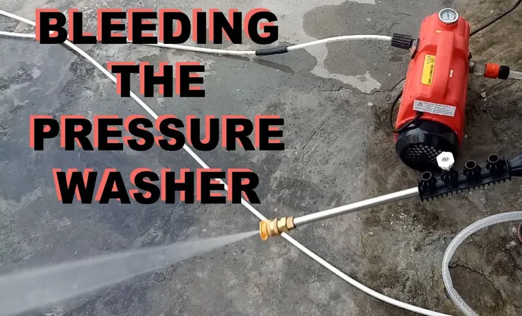 how to bleed pressure washer