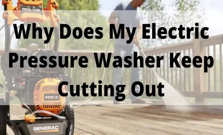 why does pressure washer keep cutting out